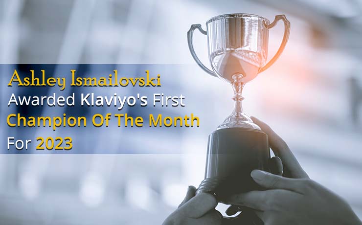 Ashley Ismailovski Awarded Klaviyo’s First Champion of the Month for 2023 [Video]