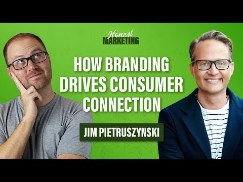 Jim Pietruszynski: How Branding Drives Consumer Connection [Video]