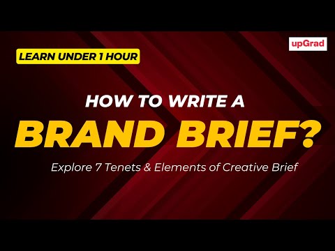 How to Write a Brand Brief? | Explore 7 Tenets & Elements of Creative Brief [With Examples] | upGrad [Video]