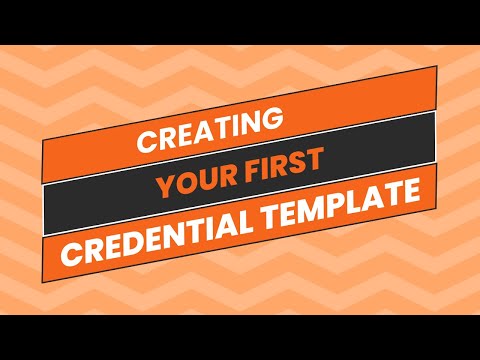 Getting Started: Creating a Credential Template [Video]