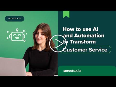 How to Use AI and Automation to Transform Social Customer Service [Video]