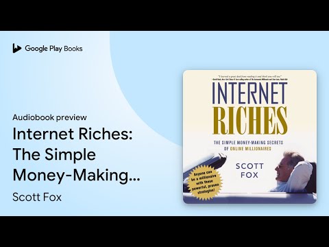 Internet Riches: The Simple Money-Making… by Scott Fox · Audiobook preview [Video]