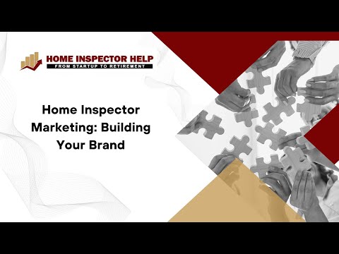 Home Inspector Marketing: Building Your Brand [Video]
