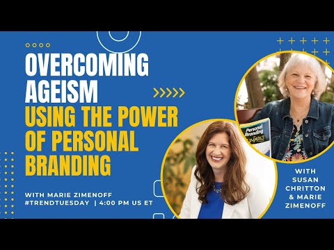 Overcoming Ageism Using the Power of Personal Branding [Video]