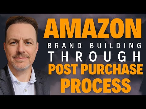 Amazon Brand Building Post-purchase: Insights By Michael Kaufman [Video]