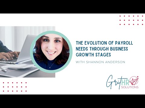 The Evolution of Payroll Needs Through Business Growth Stages: A Grit HR Perspective [Video]
