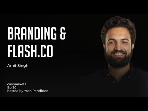 Amit Singh on Flash, Brand Identity, Marketing and more | Episode 30 | The Casmarkets Podcast [Video]