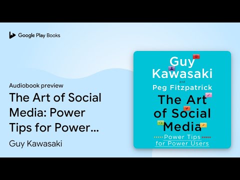 The Art of Social Media: Power Tips for Power… by Guy Kawasaki · Audiobook preview [Video]