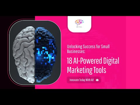 Unlocking Success 18 AI-Powered Digital Marketing Tools for Small Business Owners [Video]