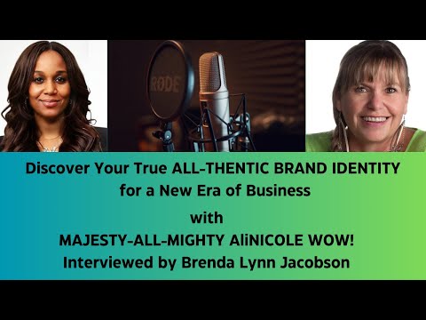 Discover Your True ALL-THENTIC BRAND IDENTITY in a New Era with MAJESTY-ALL-MIGHTY & Brenda Lynn [Video]