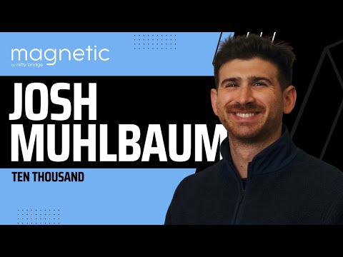 Building a Great Brand: Lessons from Ten Thousand’s Josh Muhlbaum on Community, Loyalty, and Focus [Video]