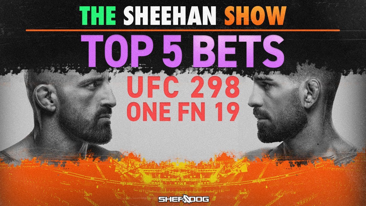 The Sheehan Show | BEST BETS for UFC 298, KSW 91, ONE Fight Night 1… [Video]
