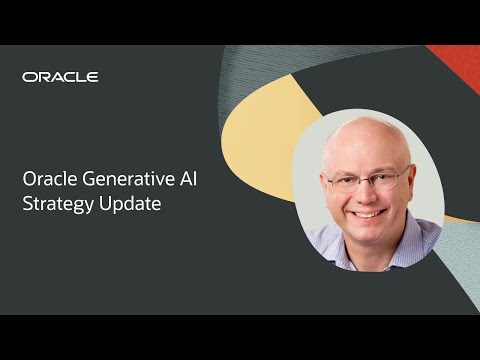 Oracle Generative AI Strategy Update [Video]