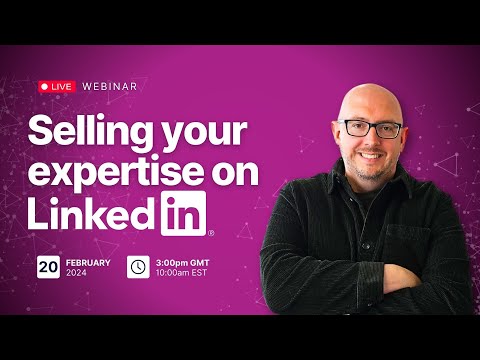 Selling your expertise on LinkedIn [Video]
