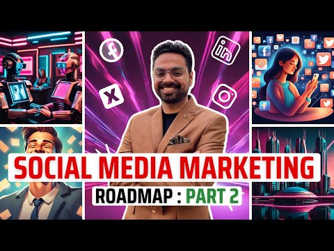 Social Media Marketing Roadmap | Build Practical SKILLS & Plan Your CAREER for 10x Growth | Part 2 [Video]