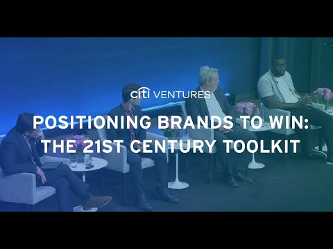 Positioning Brands to Win: The 21st Century Toolkit – Citi Ventures 2023 FinTech Summit [Video]