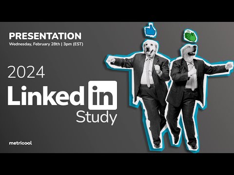 2024 LinkedIn Study Presentation [Video]