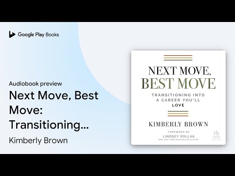 Next Move, Best Move: Transitioning Into a… by Kimberly Brown · Audiobook preview [Video]