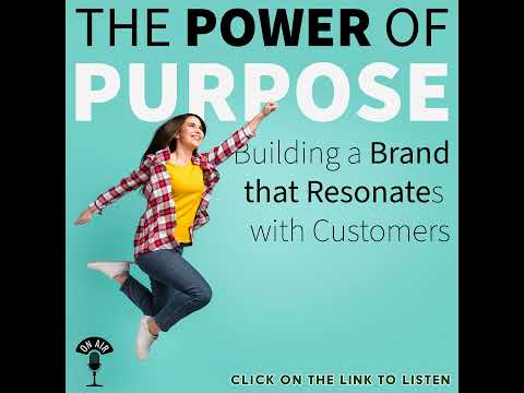 The Power of Purpose: Building a Brand That Resonates with Customers [Video]