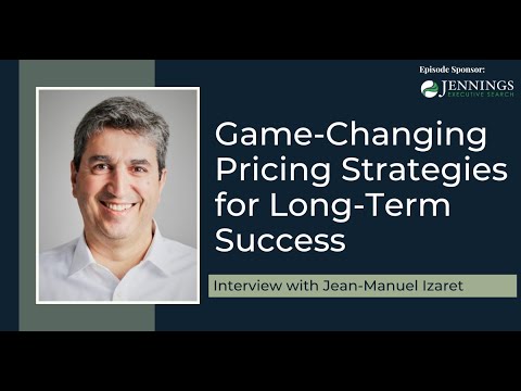 Game-Changing Pricing Strategies for Long-Term Success with Jean-Manuel Izaret [Video]