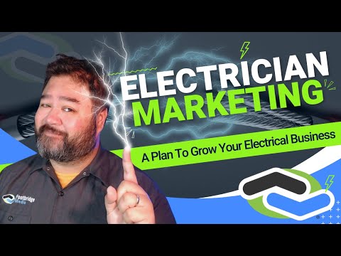 A Guide For Electrician Marketing: Getting More Leads To Charge Up Your Electrical Business [Video]