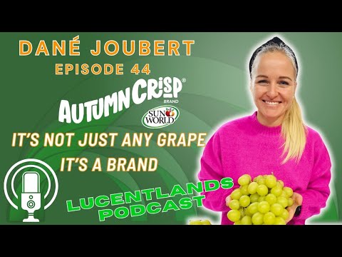 Lucentlands Podcast Ep44 | Dané Joubert | AUTUMNCRISP®, more than just a grape, it’s a BRAND [Video]