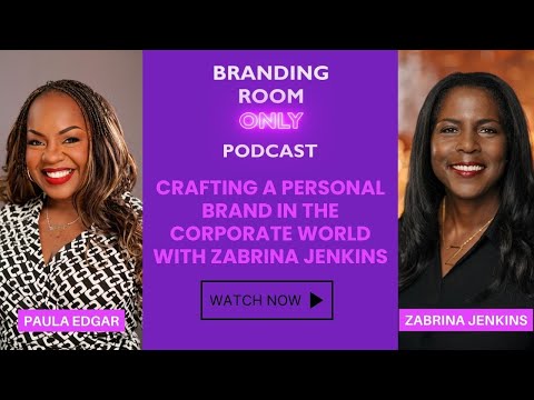 Crafting a Personal Brand in the Corporate World with Zabrina Jenkins | Paula Edgar | Branding Room [Video]