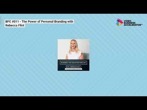 BFC #011 – The Power of Personal Branding with Rebecca Flint | How to Scale a Video Business…