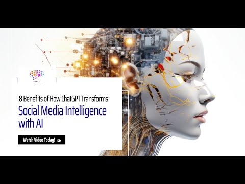 8 Benefits of How ChatGPT Transforms Social Media Intelligence with AI [Video]