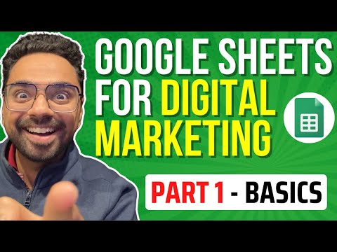 Google Sheets for Digital Marketing | FREE COURSE | Part 1 – Introduction to spreadsheets and basics [Video]