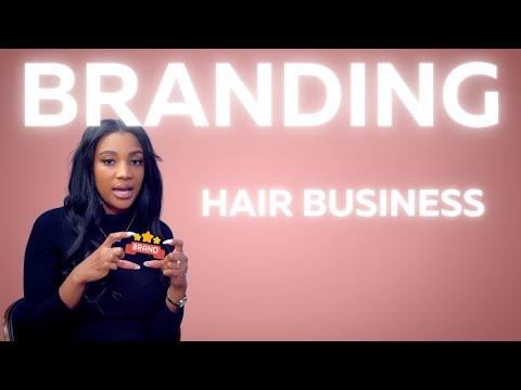 Hair Business Branding: Secrets to Success [Video]
