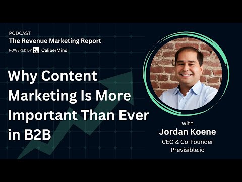 Why Content Marketing Is More Important Than Ever In B2B [Video]