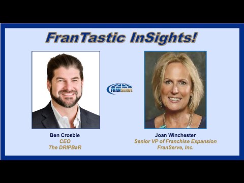 FranServe Presents FranTastic Insights with Ben Crosbie of The DRIPBaR [Video]