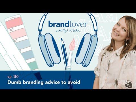 Ep 110. Dumb branding advice to avoid [Video]