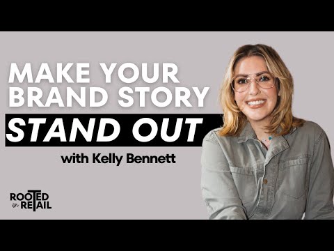 Creating a Memorable Brand Story with Kelly Bennett [Video]