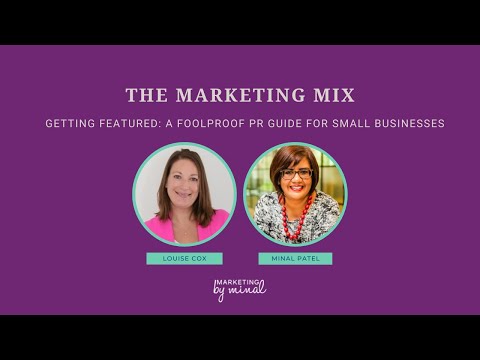 Getting Featured: A Foolproof PR Guide for Small Businesses (The Marketing Mix, ep 66) [Video]