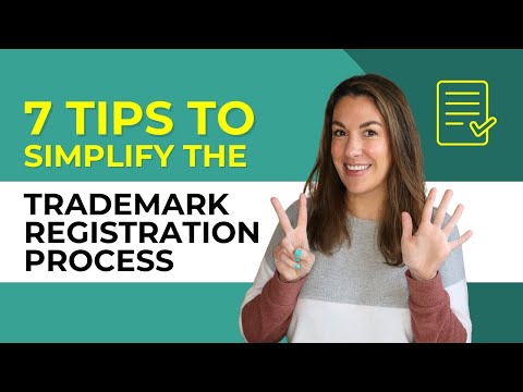 Trademark Registration Made Easy – 7 Tips to Simplify the Process [Video]