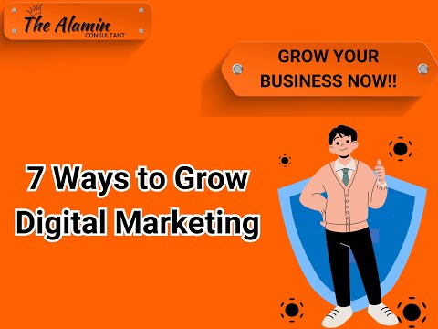 7 Ways To Grow Digital Marketing | Digital Marketing Tips | Profile Growing | The Alamin Consult [Video]
