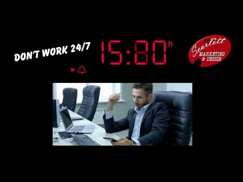 DON’T WORK 247 –  Contact SCARLETT MARKETING & DESIGN [Video]