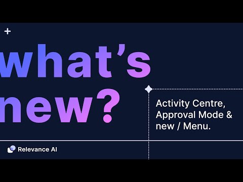 What’s New in Relevance? Activity Centre, Approval Mode and a new / Menu [Video]