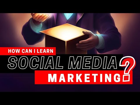 HOW CAN I LEARN SOCIAL MEDIA MARKETING? Mastering the Magic: A Guide to Social Media Marketing. [Video]