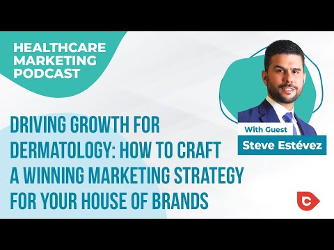 Driving Growth for Dermatology: How to Craft a Winning Marketing Strategy for Your House of Brands [Video]