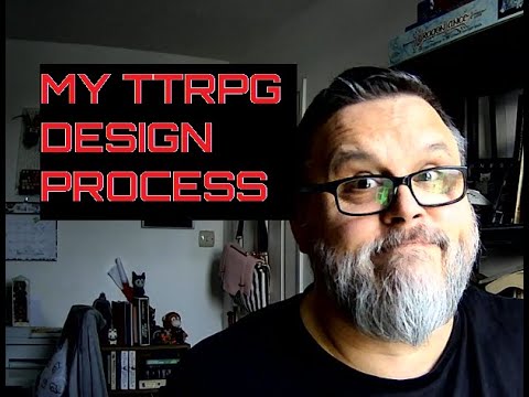 #3 – A little about my TTRPG design process [Video]