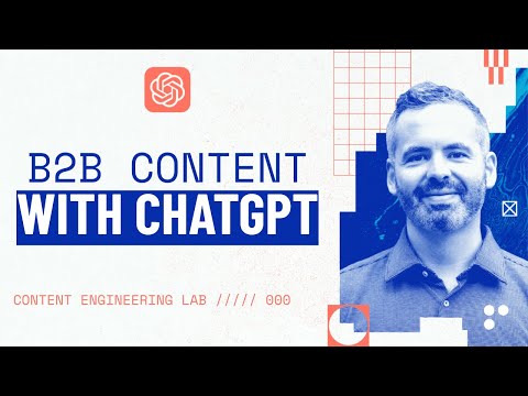 How to Use ChatGPT for B2B Content Marketing | Content Engineering Lab Trailer [Video]