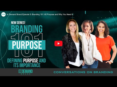 In Demand Brand 101 – Purpose [Video]