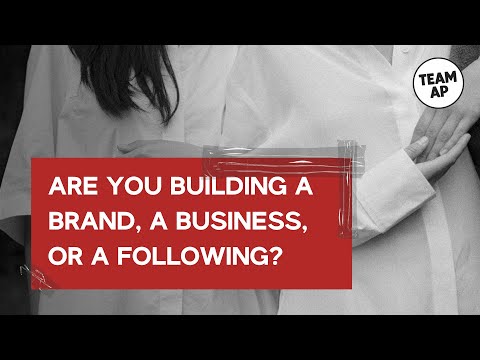 ARE YOU BUILDING A BRAND, A BUSINESS, OR A FOLLOWING? | How to Make a Good Marketing Plan [Video]