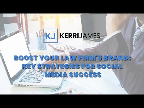 Boost Your Law Firm’s Brand Key Strategies for Social Media Success [Video]