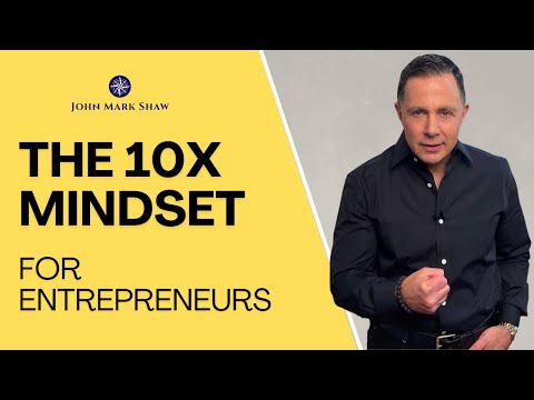 The 10X Mindset for Entrepreneurs [Video]