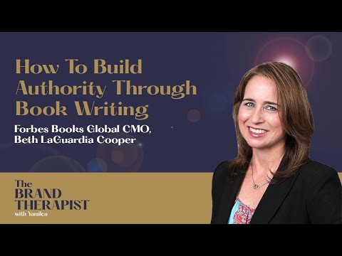 How To Build Authority Through Book Writing with Forbes Books Global CMO, Beth LaGuardia Cooper [Video]