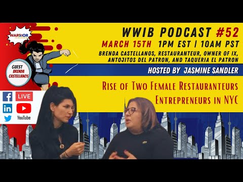 Warrior Women in Business Podcast Ep. 52- Brenda Castellanos, successful restaurateur. [Video]
